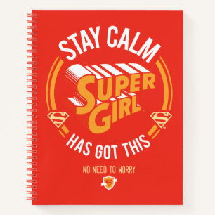 Stay Calm Supergirl Has Got This Notebook