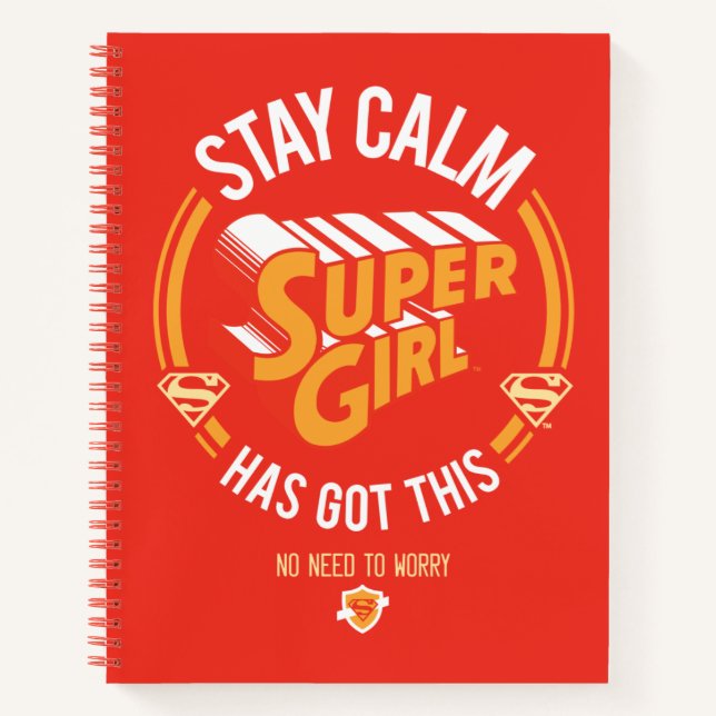 Stay Calm Supergirl Has Got This Notebook (Front)