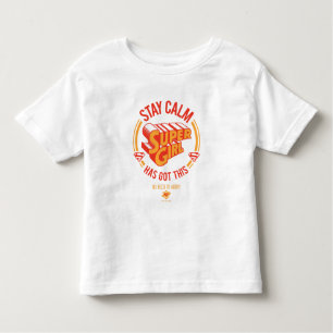 Stay Calm Supergirl Has Got This Toddler T-Shirt