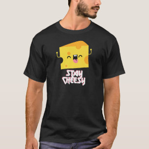 Stay Cheesy Extreme Cheese Pizza Funny Cheesiest T-Shirt