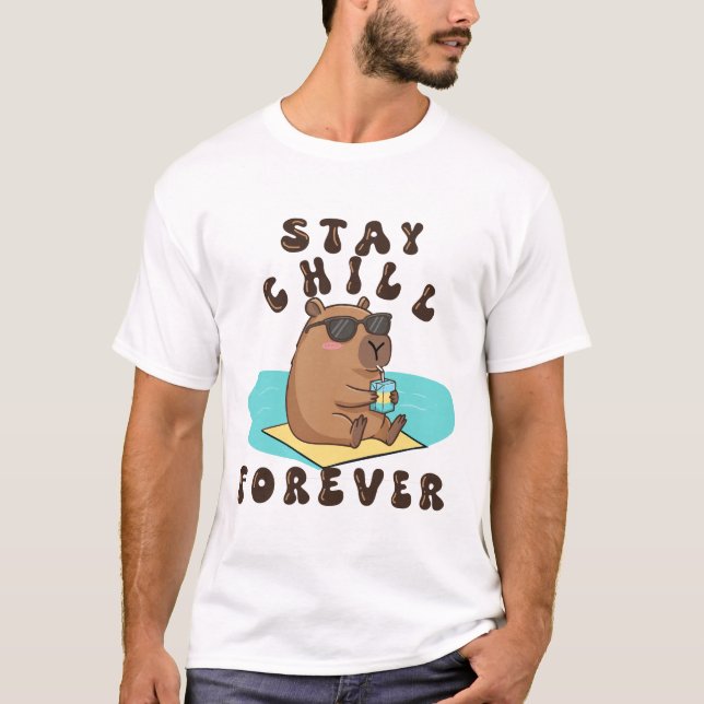 Stay Chill Forever Capybara T-Shirt | Funny  (Front)