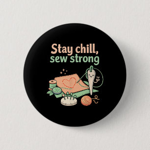 Stay Chill, Sew Strong Mental Health Needle And Th 6 Cm Round Badge