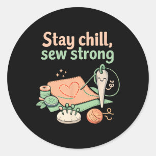 Stay Chill, Sew Strong Mental Health Needle And Th Classic Round Sticker