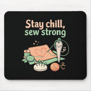 Stay Chill, Sew Strong Mental Health Needle And Th Mouse Pad