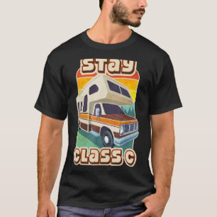 Stay Class C Classy Rv Camping T-Shirt