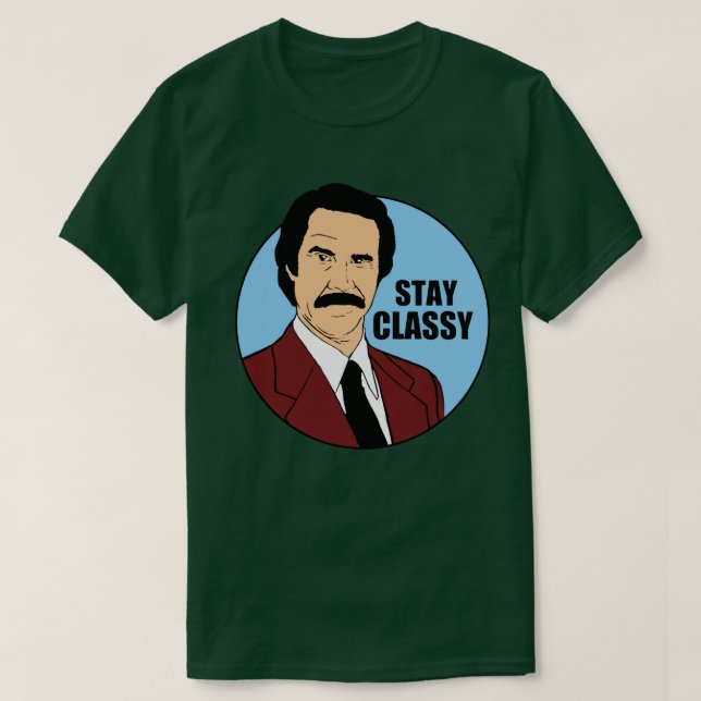 Stay Classy T-Shirt (Design Front)