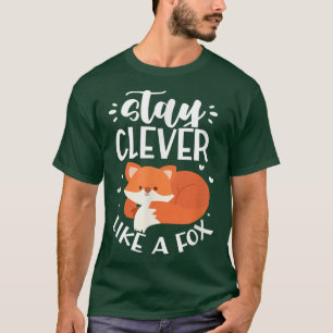 Stay Clever Like A Fo Foes Kawaii660 T-Shirt