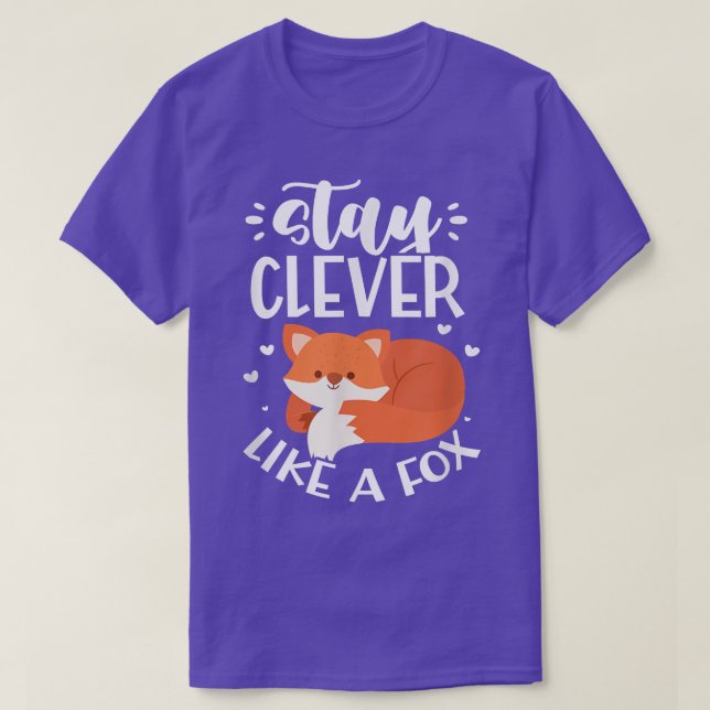 Stay Clever Like A Fox Foxes Kawaii T-Shirt (Design Front)