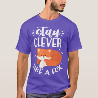 Stay Clever Like A Fox Foxes Kawaii T-Shirt