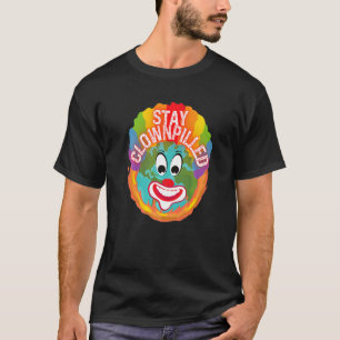 Stay Clownpilled Positive Sense of Humor Doomer Cl T-Shirt