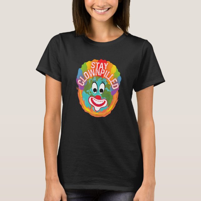 Stay Clownpilled Positive Sense of Humor Doomer Cl T-Shirt (Front)