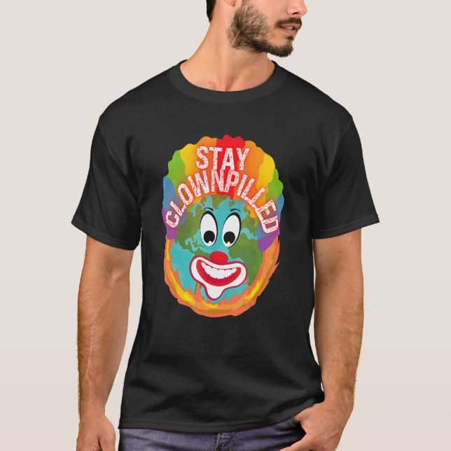 Stay Clownpilled Positive Sense of Humor Doomer Cl T-Shirt (Front)