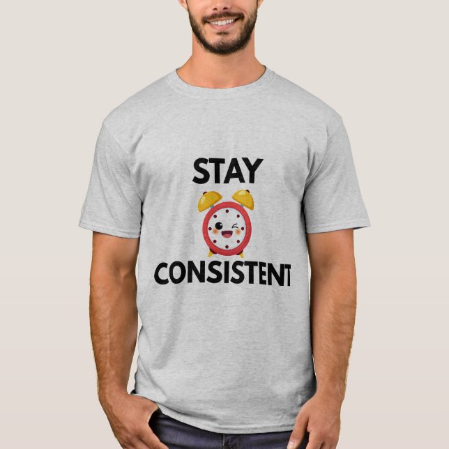 Stay Consistent – Motivational Mindset T-Shirt (Front)