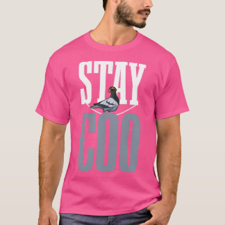 Stay Coo Pigeon Lover Present Pigeon Owner Funny G T-Shirt