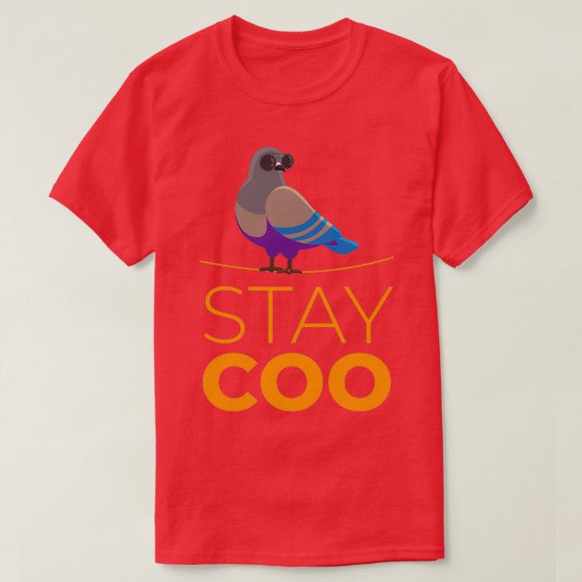 Stay Coo pigeon pigeon fancier bird ornitologist T-Shirt (Design Front)