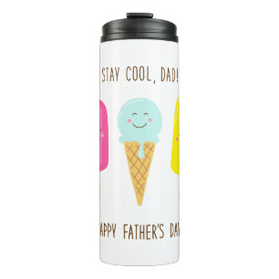 Stay Cool, Dad! Happy Father's Day! Thermal Tumbler