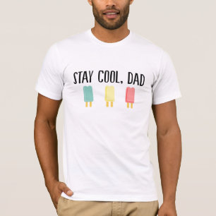 Stay Cool Dad T-Shirt
