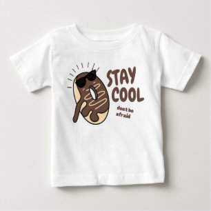 Stay cool don't be afraid  baby T-Shirt