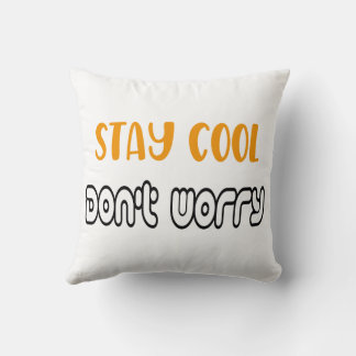 Stay cool Don't Worry Cushion
