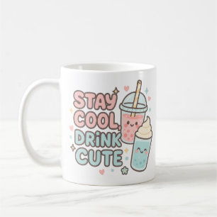 Stay Cool,Drink Cute–Trendy Summer Quote Coffee Mug