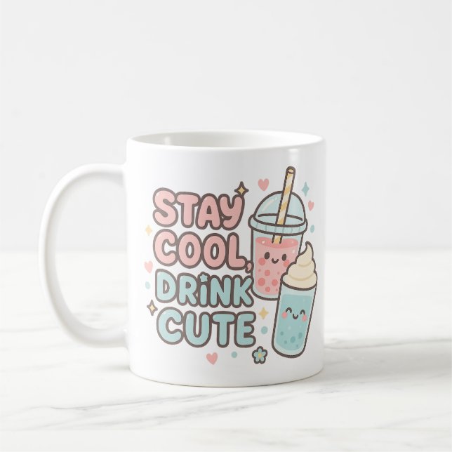 Stay Cool,Drink Cute–Trendy Summer Quote Coffee Mug (Left)