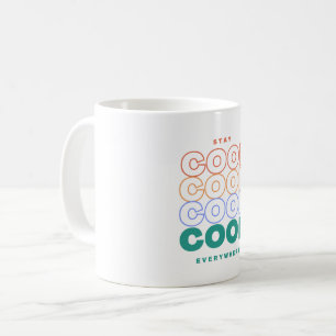 Stay Cool Everywhere - Minimalist Trendy Design Coffee Mug