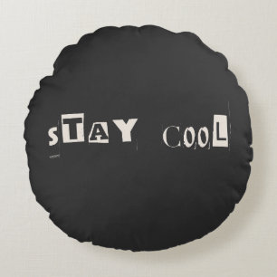 Stay Cool Motivational Attitude Typography Round Cushion
