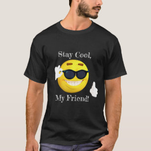 Stay Cool, My Friend Emoji! T-shirt