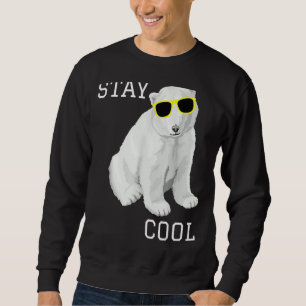 Stay Cool Polar Bear Cute Animals Winter Sweatshirt