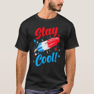 Stay Cool Popsicle 4th Of July Independence Day T-Shirt