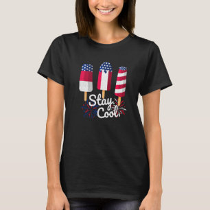 Stay Cool Popsicle July 4th America Flag Patriotic T-Shirt