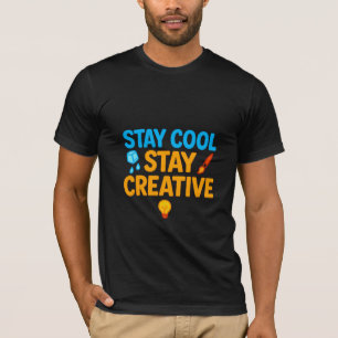 Stay Cool Stay Creative Men’s T-Shirt – Inspiring