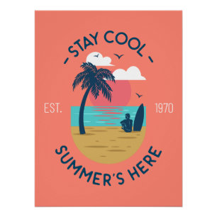 Stay Cool Summer’s Here Beach Sunset Poster