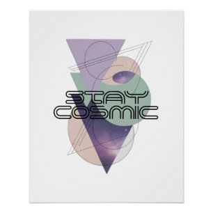 Stay Cosmic Poster