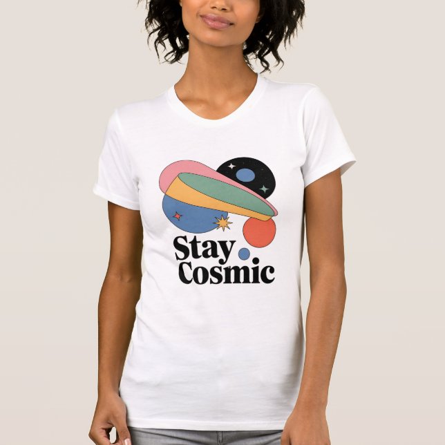 Stay Cosmic T-Shirt (Front)