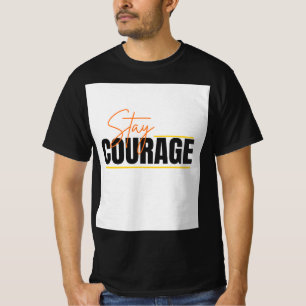 Stay Courageous T-Shirt