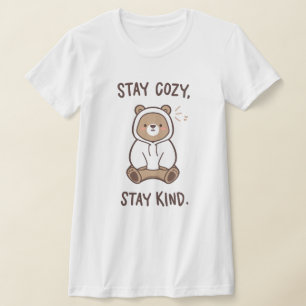 "Stay Cozy Stay Kind" Cute Bear in Hoodie T-Shirt
