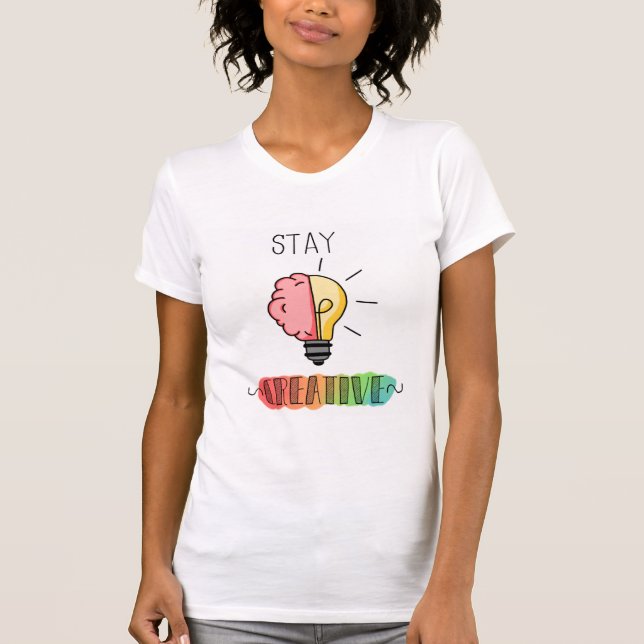 Stay Creative Brain and Lightbulb Bright Idea T-Shirt (Front)