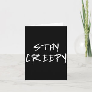 Stay Creepy Emo Goth Halloween Funny Card