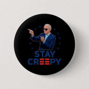 Stay Creepy Funny Anti Joe Biden Conservative Repu 6 Cm Round Badge