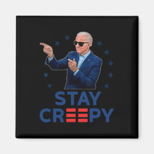 Stay Creepy Funny Anti Joe Biden Conservative Repu Magnet