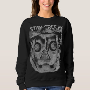 STAY CREEPY T-Shirt Sweatshirt