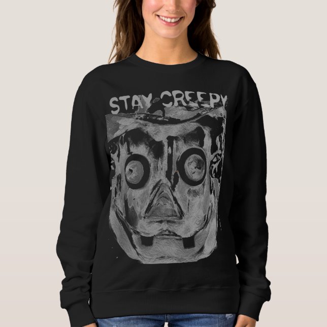 STAY CREEPY T-Shirt Sweatshirt (Front)