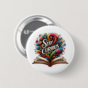 Stay Curious 6 Cm Round Badge
