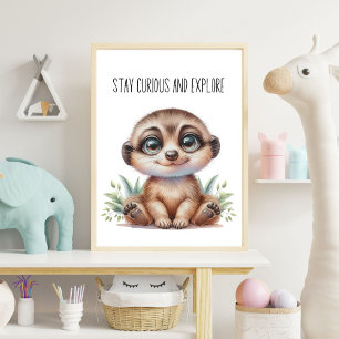 Stay Curious and Explore - Baby Meerkat Nursery Wa Poster