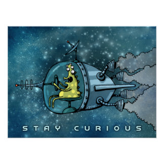Stay Curious Cruisin' Alien Poster