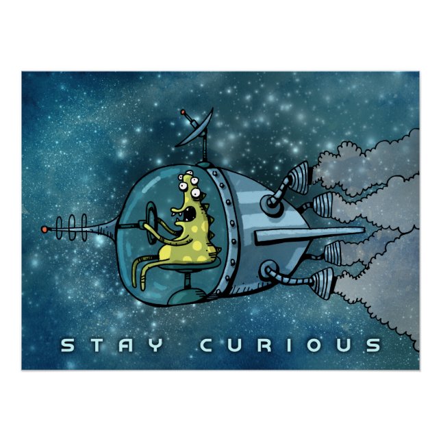 Stay Curious Cruisin' Alien Poster (Front)