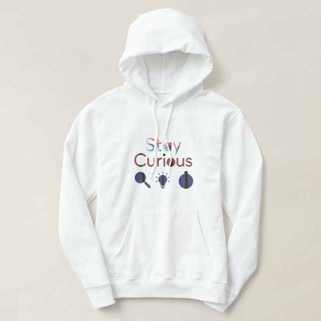 Stay Curious Hoodie (Design Front)