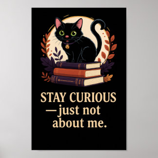 Stay Curious — Just Not About Me Poster