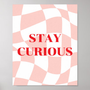 Stay curious, retro pattern pink and white poster